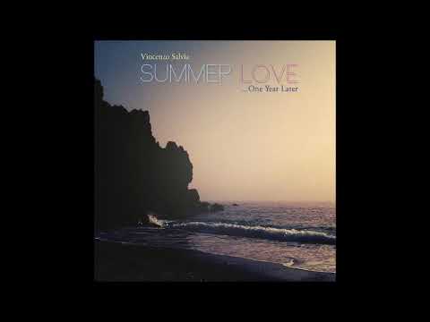 Vincenzo Salvia - Summer Love... One Year Later (feat. Chrissy Valentine)