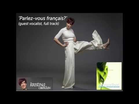 'Parlez Vous Français?' (Clairaudient, featuring Kristina Oberzan)