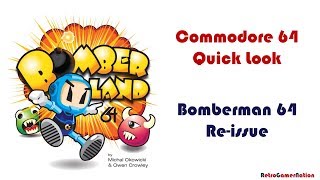 Bomberman 64 (C64) - Quick Look