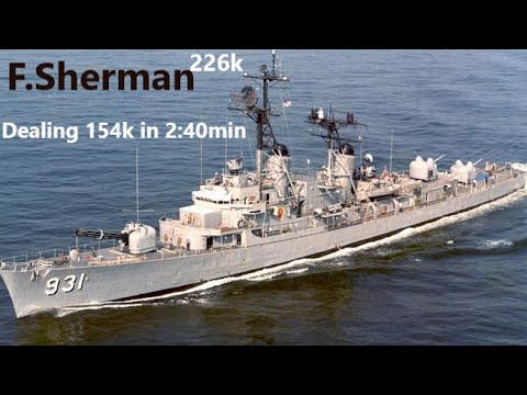 F.Sherman Dealing 154k In 2:40 Min | 226k | World Of Warships