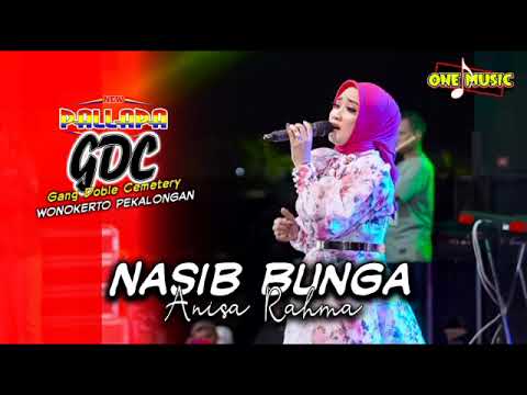 NASIB BUNGA Anisa Rahma || NEW PALLAPA GDC WONOKERTO PEKALONGAN #dhehan_audio