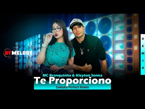 MC Branquinha & Kleyton Senna - Te Proporciono | ELETRO-FUNK | By. Samuka Perfect Remix