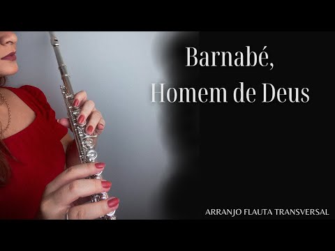 Barnabé, Homem de Deus | Arranjo Flauta Transversal | Bella Girão