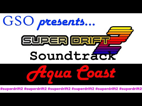 Super Drift 2 Soundtrack-Aqua Coast