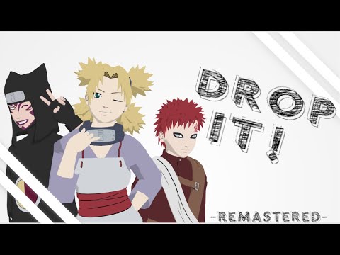 【MMDxNaruto】Drop It (Remastered)