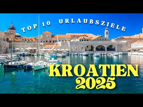🌊🇭🇷 Kroatien 2025: TOP 10 Urlaubsziele in Kroatien 🌟