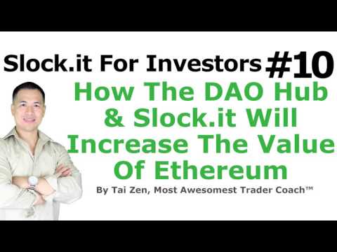 Slock.it For Investors #10 - How The DAO Hub & Slock.it Will Increase The Value Of Ethereum