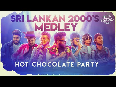 Sri Lankan 2000's Medley By Hot Chocolate Party | Sri Lankan 2000's Super Hits