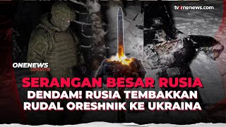 Download lagu Balas Dendam Rusia! Oreshnik Ditembakkan ke Ukraina usai Serangan ke Rumah Putin | OneNews Update mp3