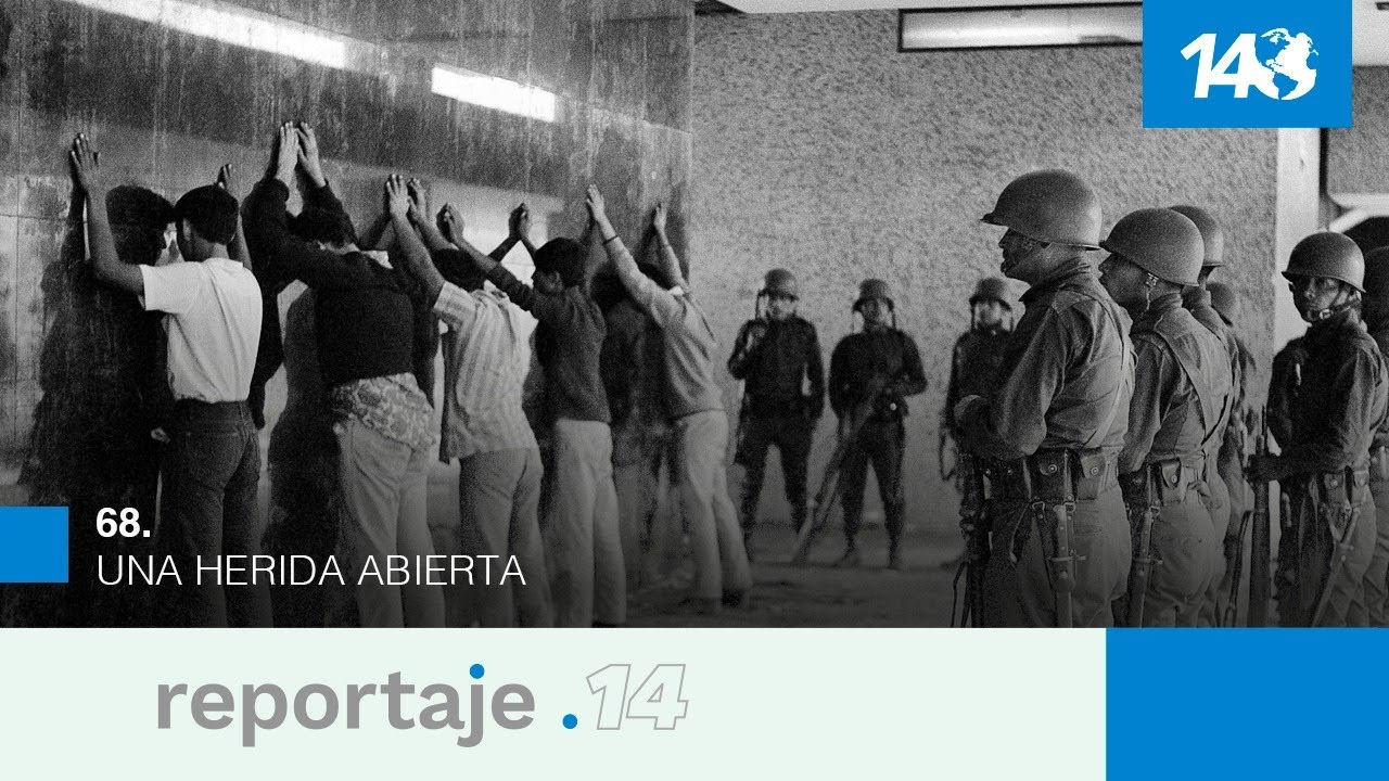 Reportaje 14 | 68. Una herida abierta