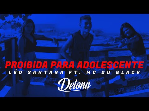 Proibida para adolescente - Léo Santana, Mc Du Black (COREOGRAFIA DETONA)