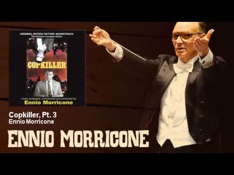 Ennio Morricone - Copkiller, Pt. 3 - Copkiller - L'Assassino Di Poliziotti (1982)