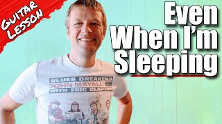 How to play Even when I&#39;m sleeping on guitar : Leonardo&#39;s Bride Guitar lesson