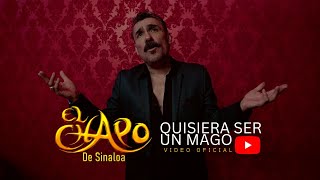Quisiera Ser Un Mago | El Chapo De Sinaloa (Video Oficial)