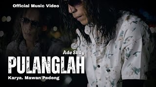 Download lagu PULANGLAH - ADE SKAY mp3