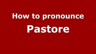 How to pronounce Pastore