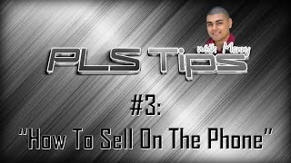 #1: "How to Sell on the Phone" | PLS Tips with Manny