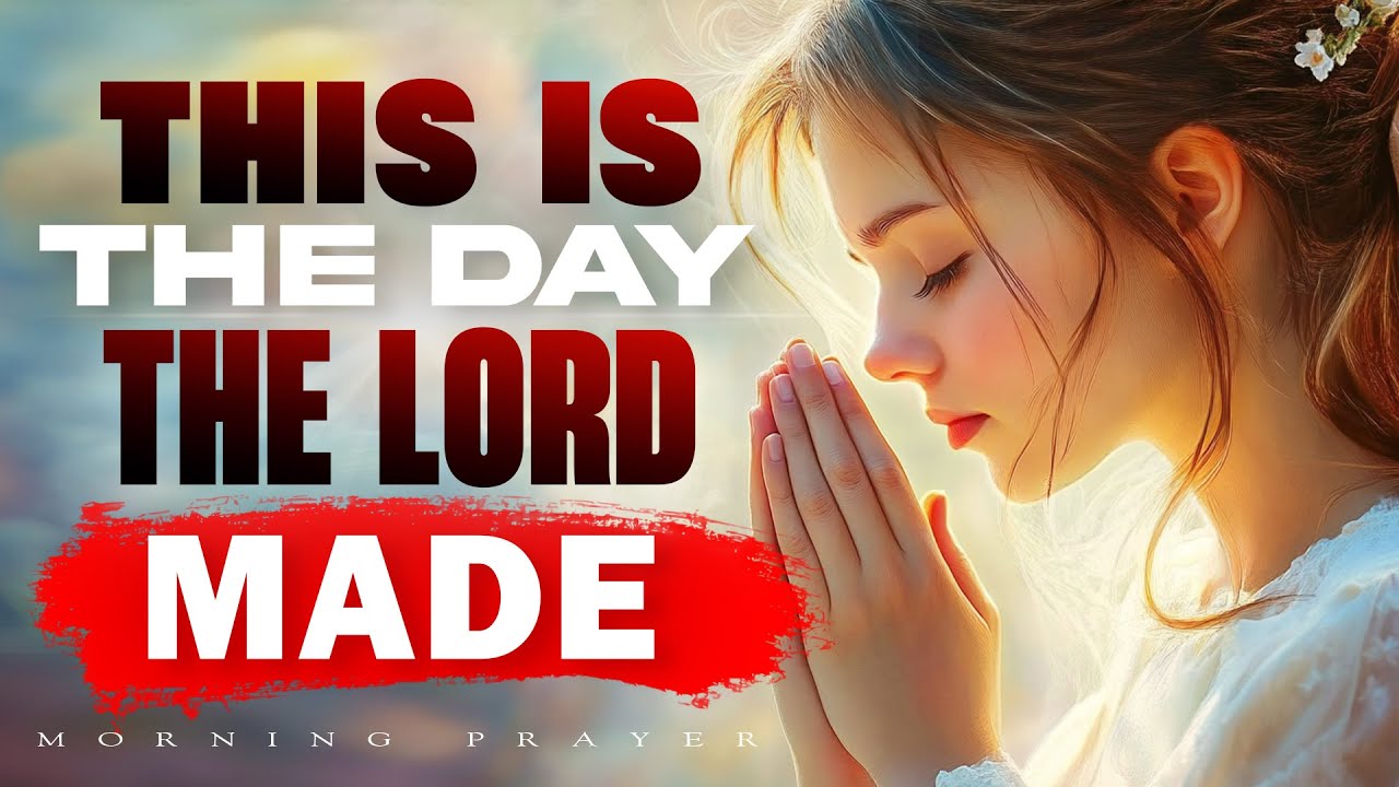 Praise the Lord This Morning | A Joyful Prayer to Begin Your Day with Worship | Morning Prayer