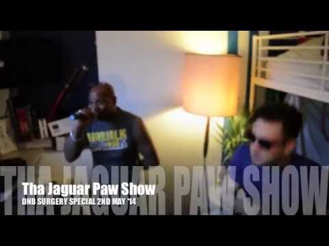 Tha Jaguar Paw Show! "DNB SURGERY"