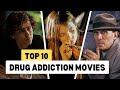 Top 10 Drug Addiction Movies