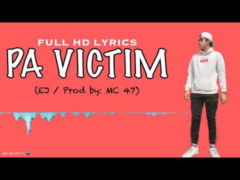PA VICTIM (OFFICIAL LYRIC VIDEO) - EJ WAQADDI