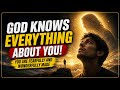 GOD KNOWS EVERYTHING ABOUT YOU