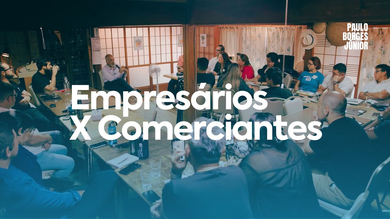 Empresários X Comerciantes - Paulo Borges Júnior
