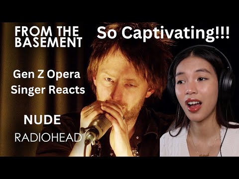 Gen Z Opera Singer Reacts To Radiohead - Nude