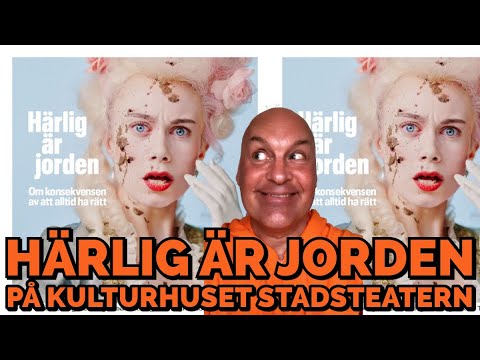 HÄRLIG ÄR JORDEN PÅ KULTURHUSET STADSTEATERN