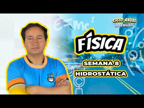 138 - CICLO ANUAL INTENSIVO - SEMANA 8 - FÍSICA HIDROSTÁTICA
