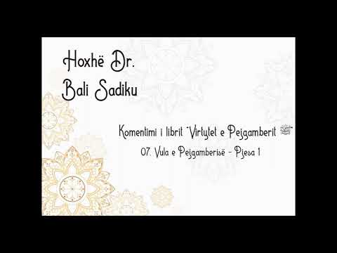 07. Vula e Pejgamberisë (Pjesa 1) - Hoxhë Dr. Bali Sadiku