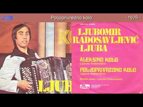 Ljuba Radosavljevic - Poljoprivredno kolo - (Audio 1976)