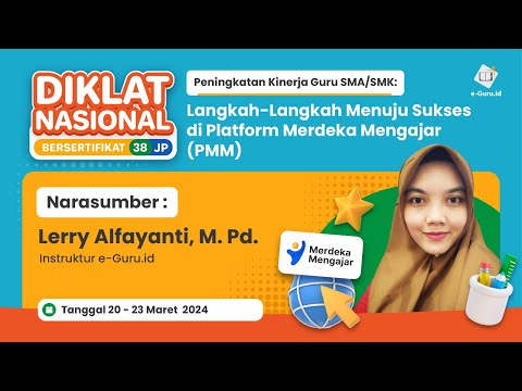 #2 Diklat Nasional 38JP : Peningkatan Kinerja Guru SMA/SMK: Langkah-Langkah Menuju Sukses di PMM