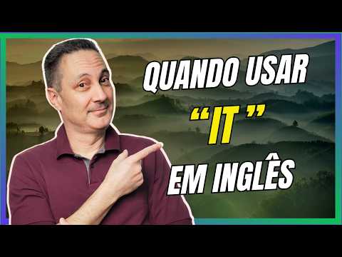 LEARN ONCE AND FOR ALL WHEN TO USE "IT" IN ENGLISH