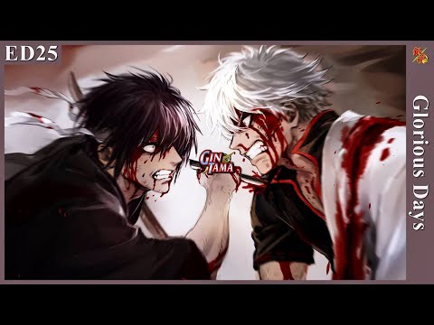 Glorious Days - Gintama ED25 Full (Romaji/Eng sub)