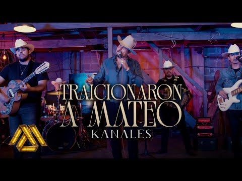 Kanales - Traicionaron a Mateo (Video Oficial)