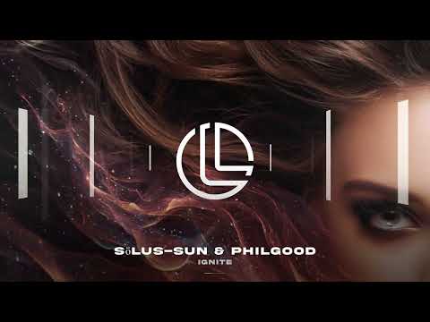 Sölus-Sun & PhilGood – Ignite (Melodic Techno) LFTD