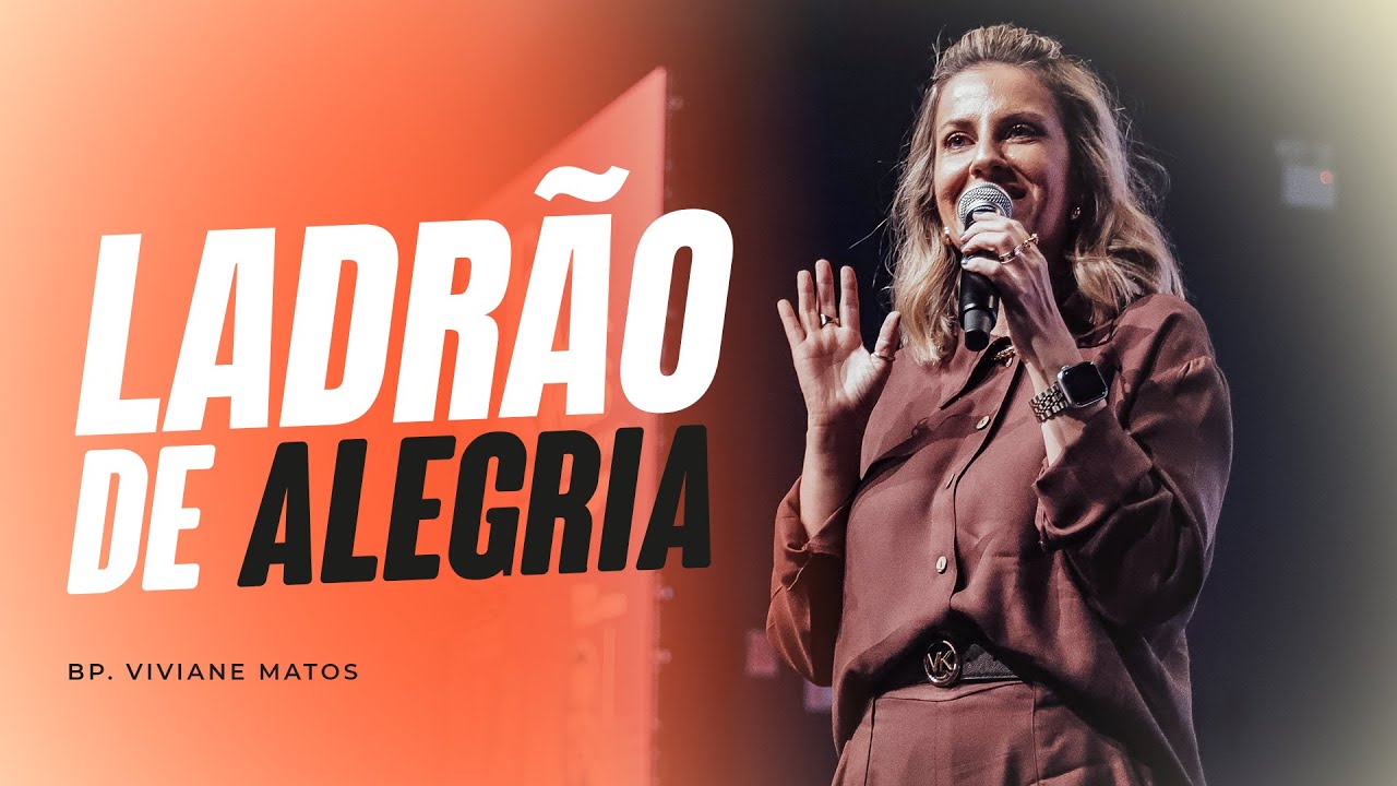 Ladrão de alegria - Bispa Viviane Matos