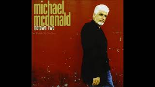Michael McDonald ~ I Was Made To Love Her
