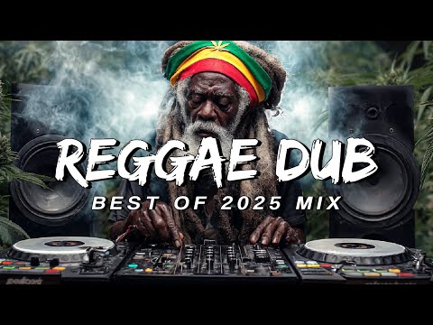 REGGAE DUB 2025 MIXTAPE - The Best Ganja Reggae Tracks & Dub Beats of 2025!