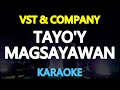 TAYO Y MAGSAYAWAN VST Company KARAOKE Version