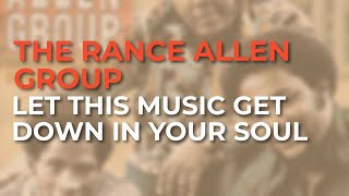 The Rance Allen Group - Let This Music Get Down In Your Soul (Official Audio)