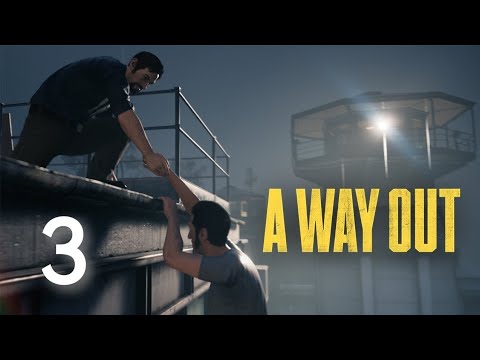 A WAY OUT #3 C'est l'heure de l'évasion