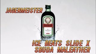 Ice Beats Slide x Sbuda Maleather - Jägermeister (Official Audio)