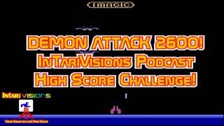 IntariVisions Podcast Demon Attack 2600 High Score Challenge