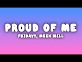 Fridayy Proud Of Me Lyrics Ft Meek Mill