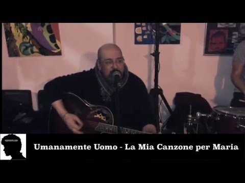 UMANAMENTE UOMO - La Mia Canzone per Maria - Tributo a Lucio Battisti