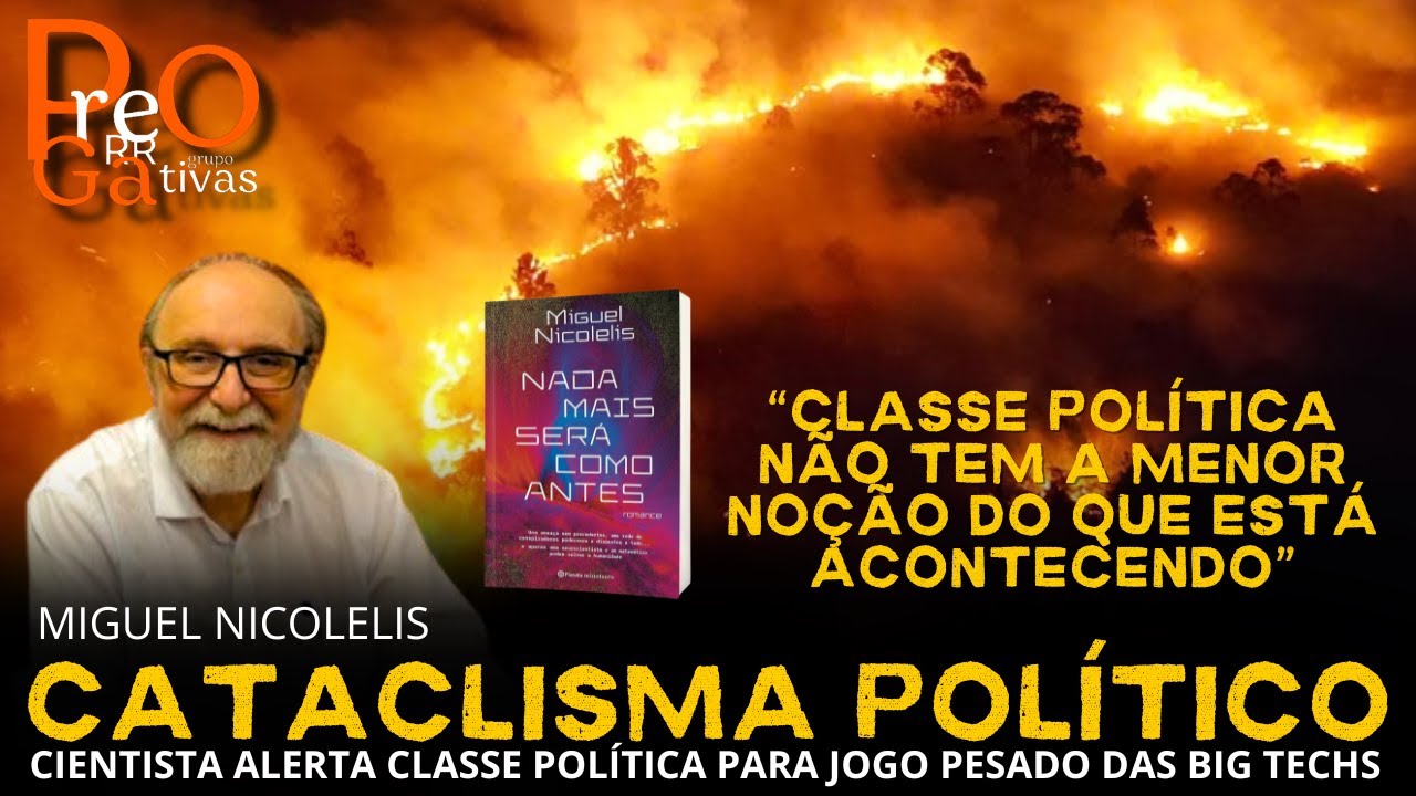 Prerrogativas | Cataclisma político: cientista alerta classe política sobre big techs