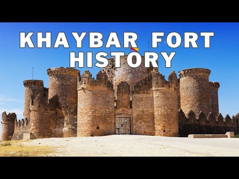 Khaybar Fort History | Facts about Khayber Fort