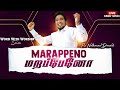 Marappeno Live Worship Pr Nathanael Donald Tamil Christian Worship Song Joseph Karikalan
